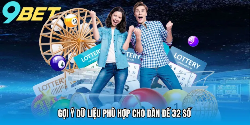 Gợi ý dữ liệu phù hợp cho dàn đề 32 số