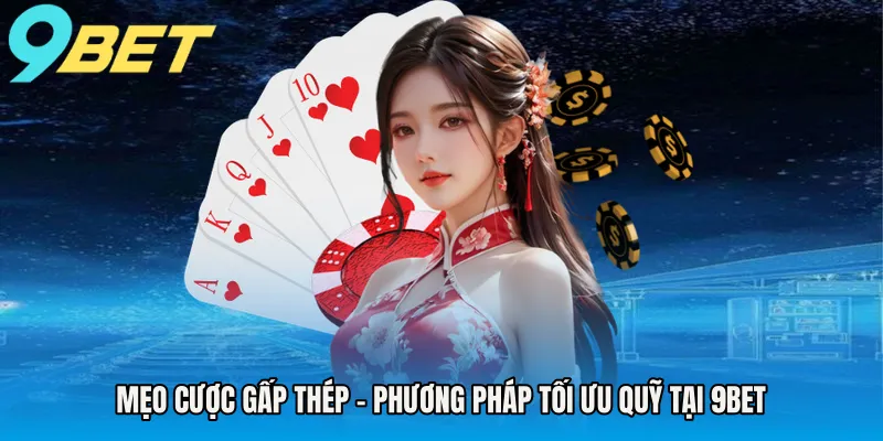 meo-cuoc-gap-thep-phuong-phap-toi-uu-quy-tai-9bet