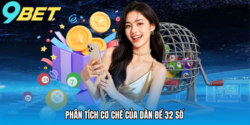 Phân tích cơ chế của dàn đề 32 số