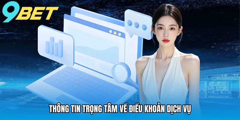 Thông tin trọng tâm về điều khoản dịch vụ